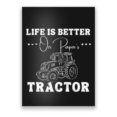 Life Is Better On Papas Tractor Poster