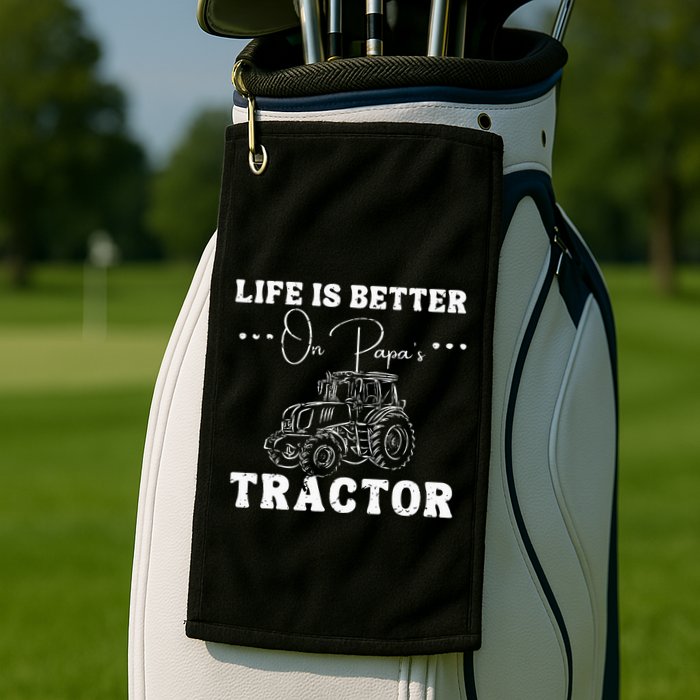 Life Is Better On Papas Tractor Golf Towel