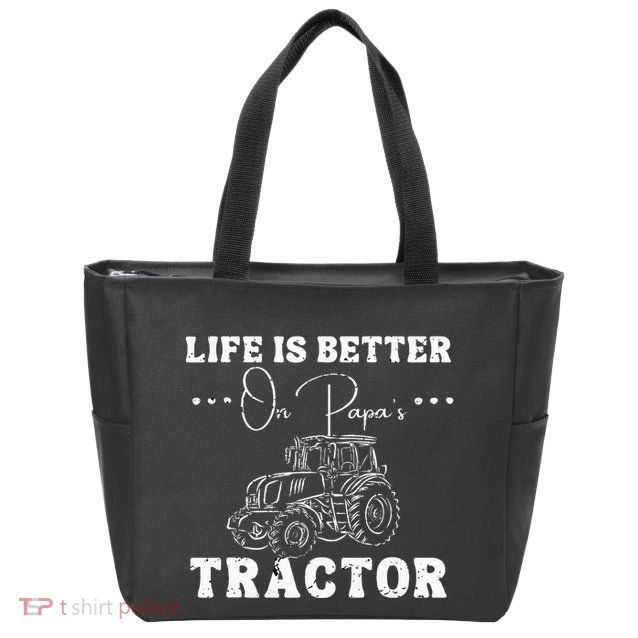 Life Is Better On Papas Tractor Zip Tote Bag