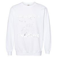 Life Is Better On Papas Tractor Garment-Dyed Sweatshirt