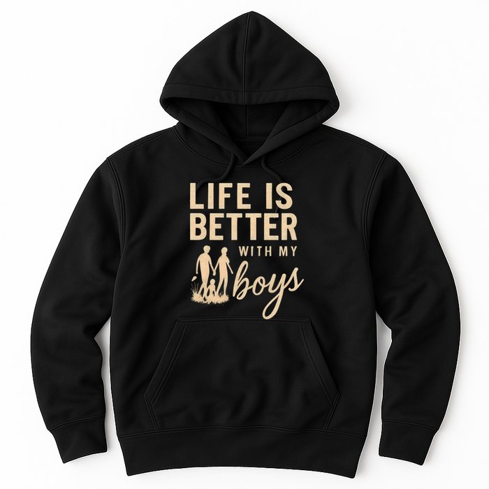 Life is Better with My Boys Hoodie