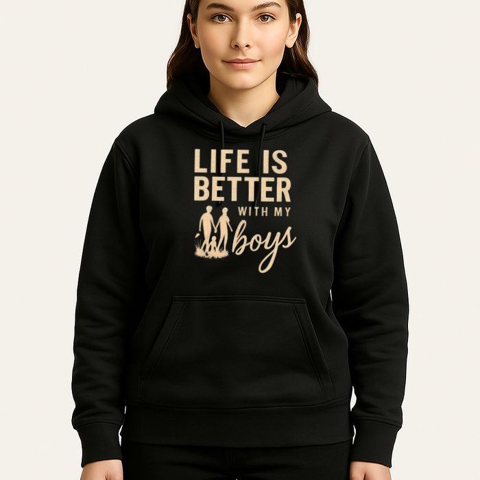 Life is Better with My Boys Hoodie