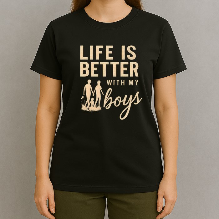 Life is Better with My Boys T-Shirt