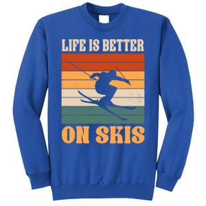 Life Is Better On Skis Funny Retro Skier Costume Skiing Gift Sweatshirt