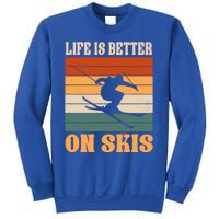 Life Is Better On Skis Funny Retro Skier Costume Skiing Gift Sweatshirt