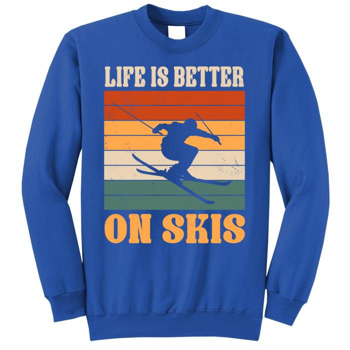 Life Is Better On Skis Funny Retro Skier Costume Skiing Gift Sweatshirt