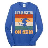 Life Is Better On Skis Funny Retro Skier Costume Skiing Gift Tall Long Sleeve T-Shirt