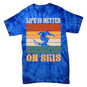 Life Is Better On Skis Funny Retro Skier Costume Skiing Gift Tie-Dye T-Shirt