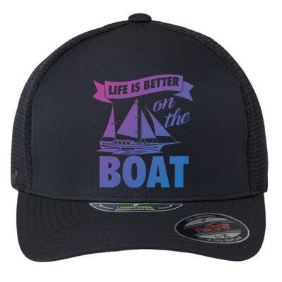 Life Is Better On The Boat Funny Lake Great Gift Flexfit Unipanel Trucker Cap