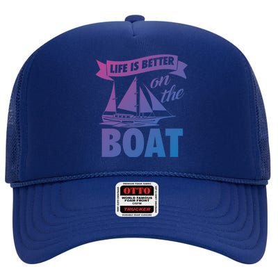 Life Is Better On The Boat Funny Lake Great Gift High Crown Mesh Back Trucker Hat