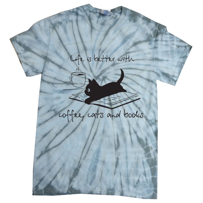 Life Is Better With Books Cats And Coffee Tie-Dye T-Shirt