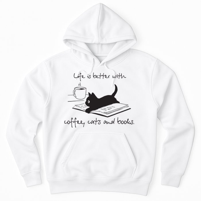 Life Is Better With Books Cats And Coffee Hoodie