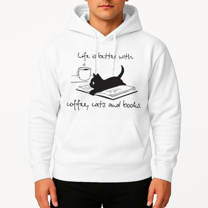 Life Is Better With Books Cats And Coffee Hoodie