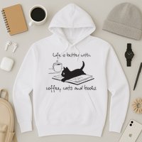 Life Is Better With Books Cats And Coffee Hoodie