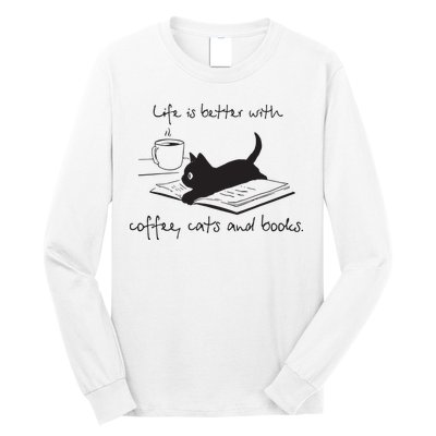 Life Is Better With Books Cats And Coffee Long Sleeve Shirt