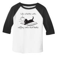 Life Is Better With Books Cats And Coffee Toddler Fine Jersey T-Shirt