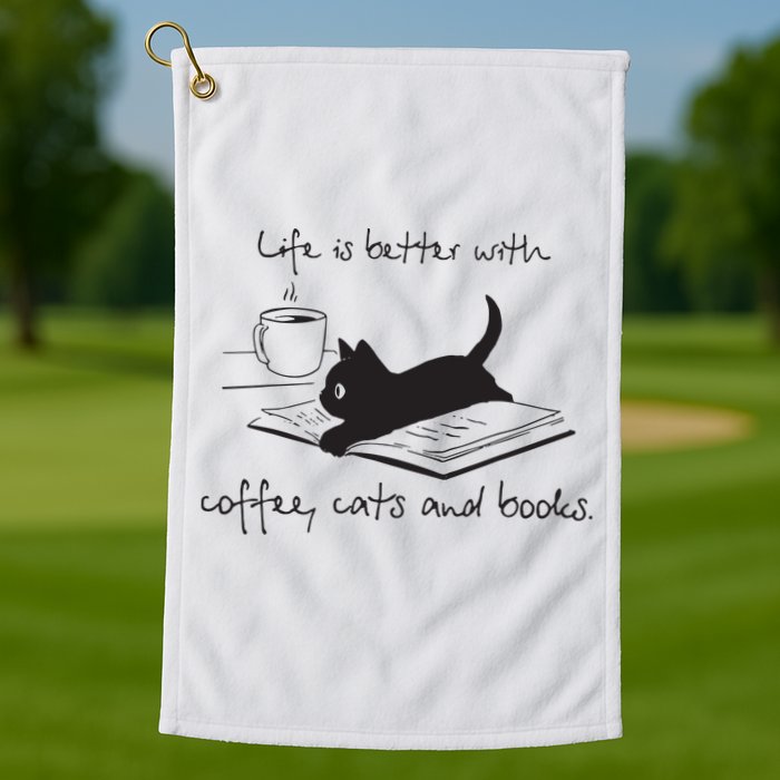 Life Is Better With Books Cats And Coffee Golf Towel