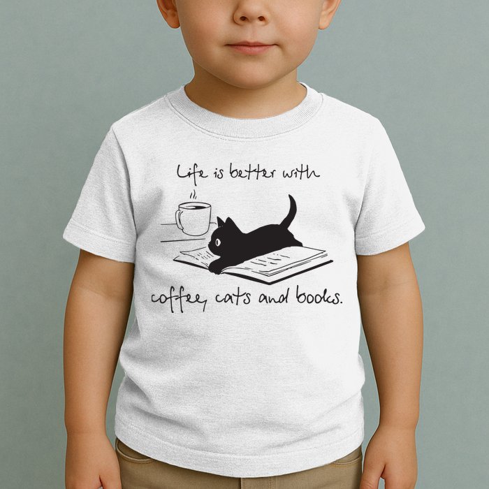 Life Is Better With Books Cats And Coffee Toddler T-Shirt