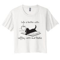 Life Is Better With Books Cats And Coffee Crop Top