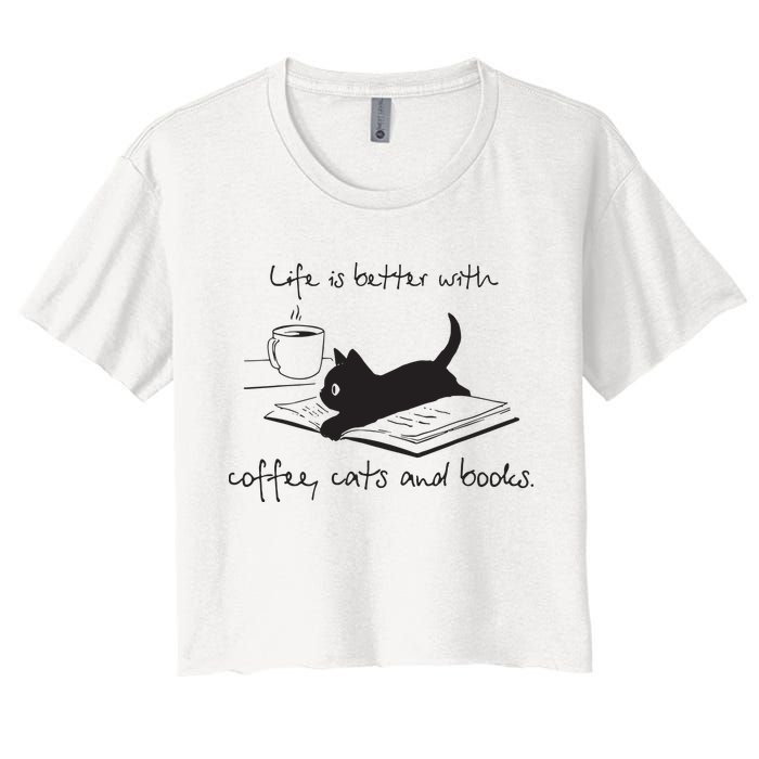 Life Is Better With Books Cats And Coffee Crop Top