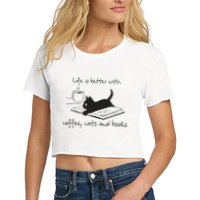 Life Is Better With Books Cats And Coffee Crop Top