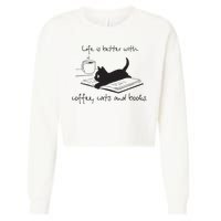 Life Is Better With Books Cats And Coffee Cropped Pullover Crew
