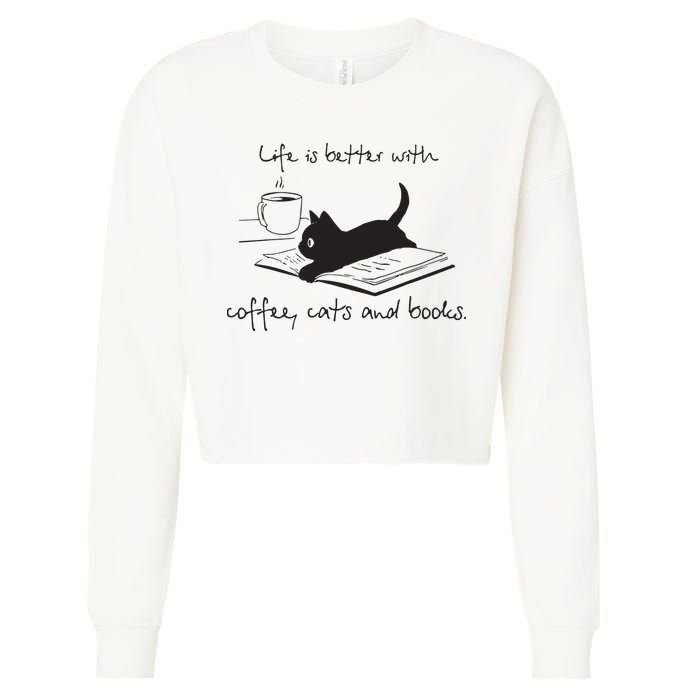 Life Is Better With Books Cats And Coffee Cropped Pullover Crew