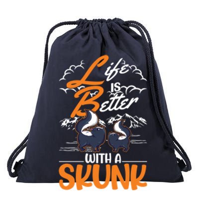 Life Is Better With A Skunk Gift Drawstring Bag