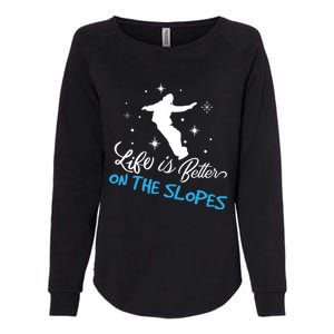 Life Is Better On Slopes Wintersport Ski Snow Funny Gift Womens California Wash Sweatshirt