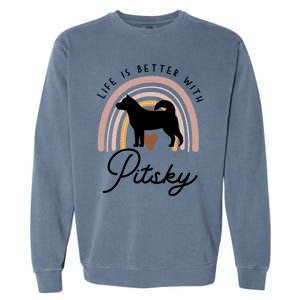 Life Is Better Pitsky Rainbow Dog Mom Gift Garment-Dyed Sweatshirt