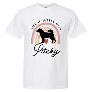 Life Is Better Pitsky Rainbow Dog Mom Gift Garment-Dyed Heavyweight T-Shirt