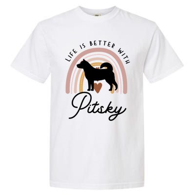 Life Is Better Pitsky Rainbow Dog Mom Gift Garment-Dyed Heavyweight T-Shirt