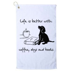 Life Is Better With Coffee Dogs and Books Mother's Day Platinum Collection Golf Towel