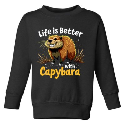 Life Is Better With Capybara Toddler Sweatshirt