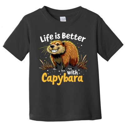 Life Is Better With Capybara Toddler T-Shirt