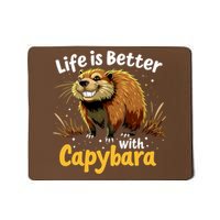 Life Is Better With Capybara Mousepad