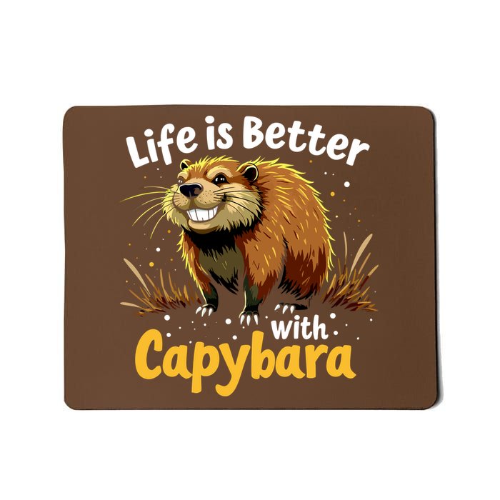 Life Is Better With Capybara Mousepad