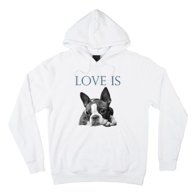 Love Is Boston Terrier Bostie Hoodie