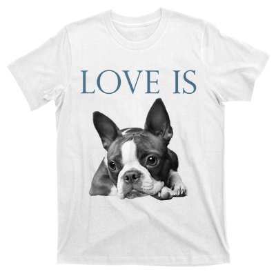 Love Is Boston Terrier Bostie T-Shirt