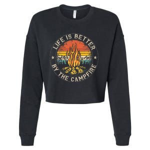 Life Is Better By The Campfire Camping Campfire Cropped Pullover Crew