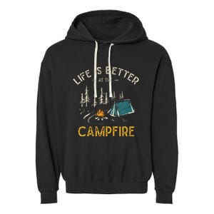 Life Is Better At The Campfire Funny Camper Camp Garment-Dyed Fleece Hoodie