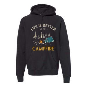 Life Is Better At The Campfire Funny Camper Camp Premium Hoodie