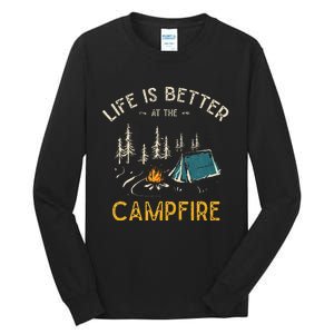 Life Is Better At The Campfire Funny Camper Camp Tall Long Sleeve T-Shirt