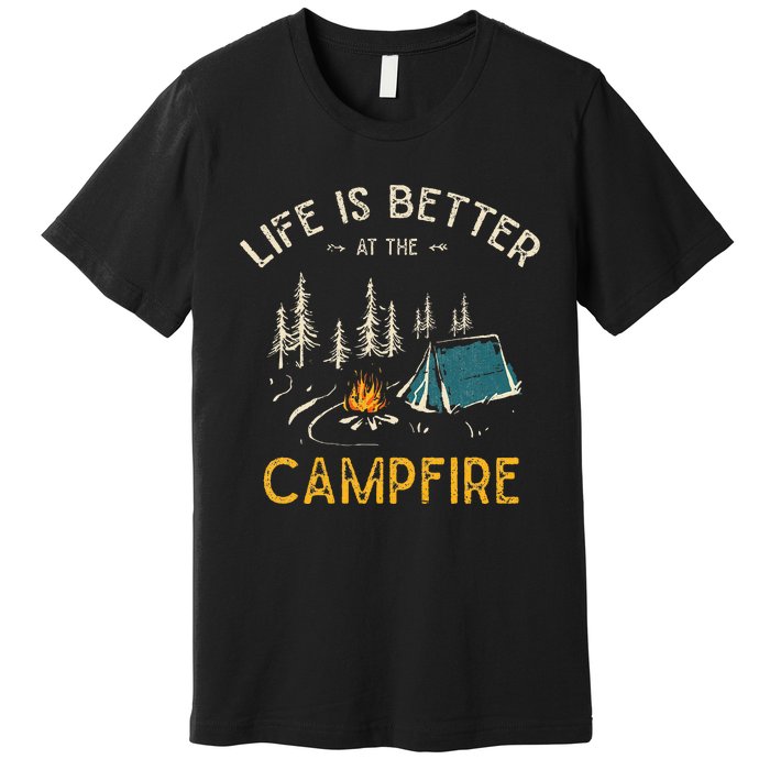 Life Is Better At The Campfire Funny Camper Camp Premium T-Shirt