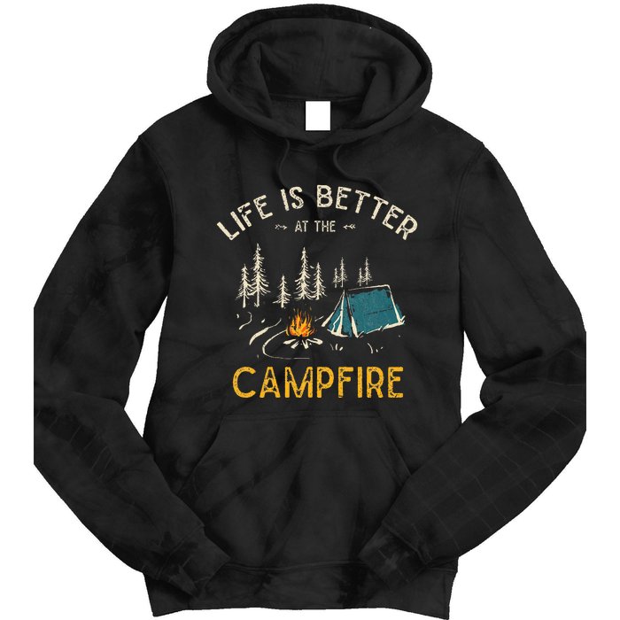 Life Is Better At The Campfire Funny Camper Camp Tie Dye Hoodie