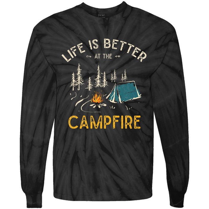 Life Is Better At The Campfire Funny Camper Camp Tie-Dye Long Sleeve Shirt