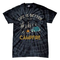 Life Is Better At The Campfire Funny Camper Camp Tie-Dye T-Shirt