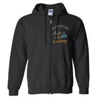 Life Is Better At The Campfire Funny Camper Camp Full Zip Hoodie