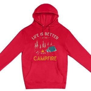 Life Is Better At The Campfire Funny Camper Camp Premium Pullover Hoodie