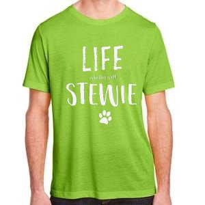 Life Ist Better With Stewie Dog Name Gift Adult ChromaSoft Performance T-Shirt